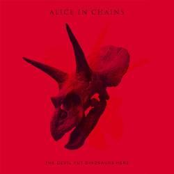 Alice In Chains : The Devil Put Dinosaurs Here